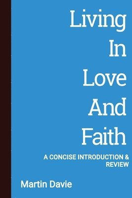 Martin Davie - Living in Love and Faith, Häftad