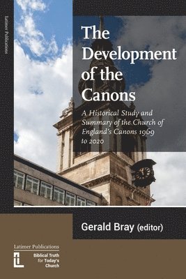 Gerald Bray - Development of the Canons, Häftad