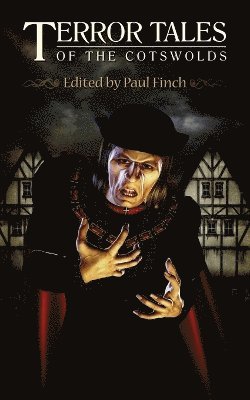 Alison Littlewood, Gary McMahon, Paul Finch - Terror Tales of the Cotswolds, Häftad