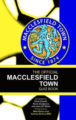 Chris Cowlin, Kevin Snelgrove, John White - Official Macclesfield Town Quiz Book, Inbunden