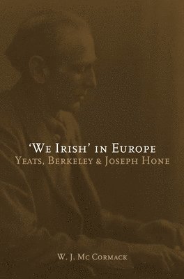 W J McCormack - We Irish' in Europe, Inbunden