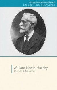 bokomslag William Martin Murphy