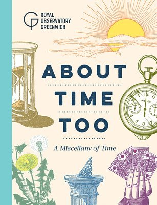 Royal Observatory Greenwich - About Time Too, Inbunden