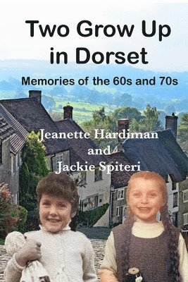 Jeanette Hardiman - Two Grow Up in Dorset, Häftad