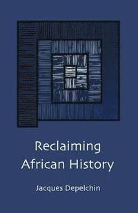 bokomslag Reclaiming African History