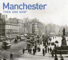 bokomslag Manchester Then and Now