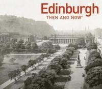 bokomslag Edinburgh Then and Now
