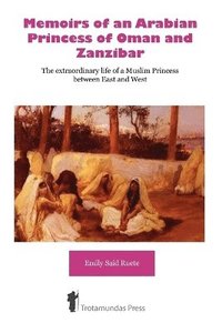 bokomslag Memoirs of an Arabian Princess of Oman and Zanzibar