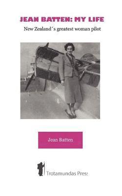 Jean Batten: My Life 1