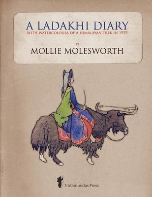 Mollie Molesworth - Ladakhi Diary, Häftad