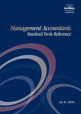 Jae K. Shim - Management Accountant's Standard Desk Reference, Häftad