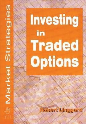 Robert Linggard - Investing in Traded Options, Häftad