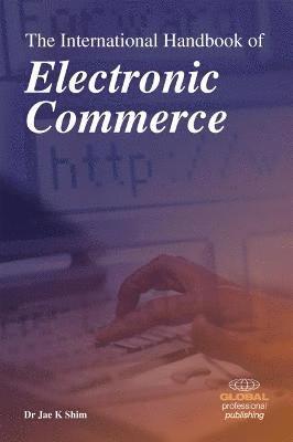 Jae K Shim - International Handbook of Electronic Commerce, Häftad