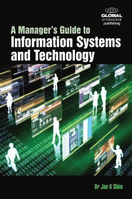 Jae K Shim - Manager's Guide to Information Systems and Technology, Häftad