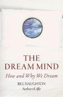 Bill Naughton - Dream Mind: How and Why We Dream, Häftad