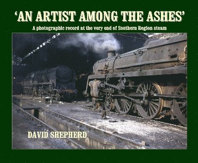 David Shepherd - Artist Among the Ashes, Inbunden