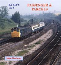 bokomslag BR Blue No. 5: Passenger and Parcels