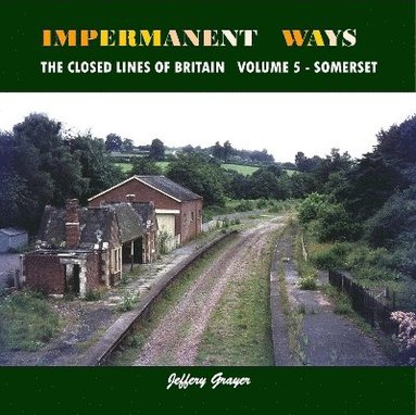 bokomslag Impermanent Ways: The Closed Lines of Britain