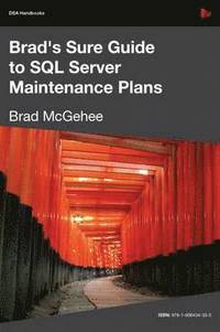 bokomslag Brad's Sure Guide to SQL Server Maintenance Plans