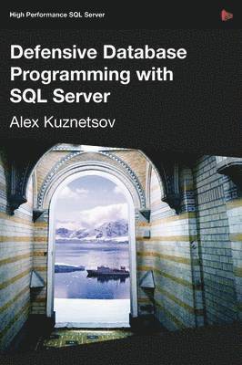 Defensive Database Programming with SQL Server 1