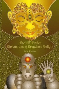 bokomslag Short SF Stories: Dimensions of Dread and Delight