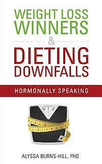 bokomslag Weight Loss Winners & Dieting Downfalls: Hormonally Speaking