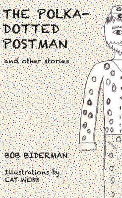 Bob Biderman - Polka-Dotted Postman and Other Stories, Häftad