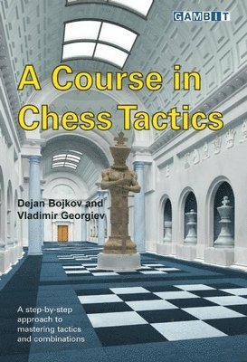 Dejan Bojkov, Vladimir Georgiev - Course in Chess Tactics, Häftad
