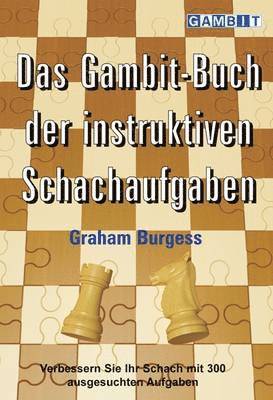 Graham Burgess - Gambit-Buch Der Instruktiven Schachaufgaben, Häftad