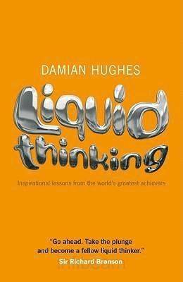 Damian Hughes - Liquid Thinking, Häftad