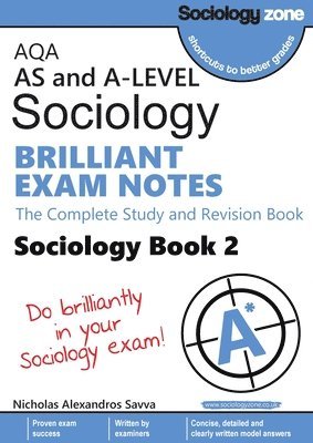 AQA A-level Sociology BRILLIANT EXAM NOTES (Book 2): The Complete Study and Revision Book 1