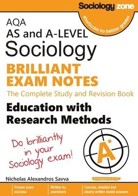 AQA Sociology BRILLIANT EXAM NOTES: Education and Research Methods: AS and A-level 1