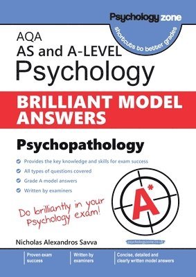 AQA Psychology BRILLIANT MODEL ANSWERS: Psychopathology: AS and A-level