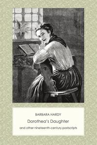 bokomslag Dorothea's Daughter and Other Nineteenth-Century Postscripts