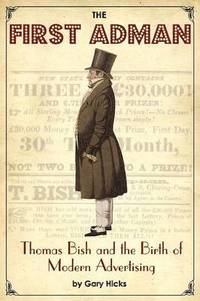 bokomslag The First Adman: Thomas Bish and the Birth of Modern Advertising