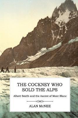 bokomslag Cockney Who Sold the Alps