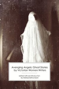 bokomslag Avenging Angels: Ghost Stories by Victorian Women Writers