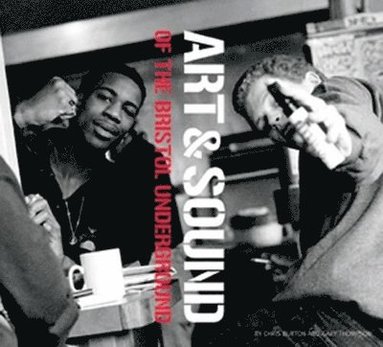 Chris Burton, Richard Jones - Art and Sound of the Bristol Underground, Häftad