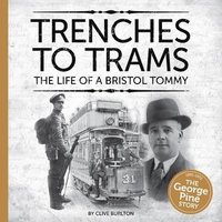 bokomslag Trenches to Trams: The George Pine Story