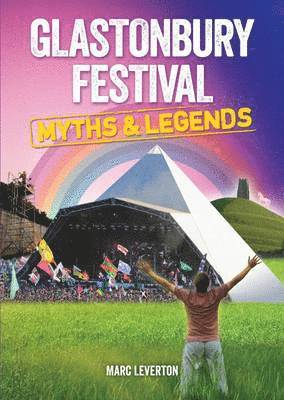 Glastonbury Festival Myths and Legends 1