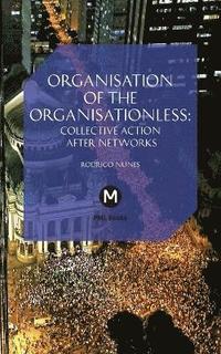 bokomslag The Organisation of the Organisationless