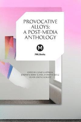 Clemens Apprich, Josephine Berry Slater, Anthony Iles - Provocative Alloys, Häftad