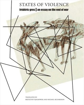 Frederic Gros - States of Violence, Inbunden