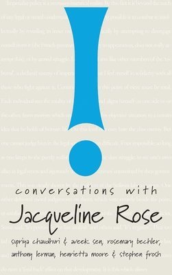 Conversations with Jacqueline Rose 1