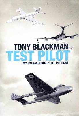 Blackman, T: Tony Blackman: Test Pilot