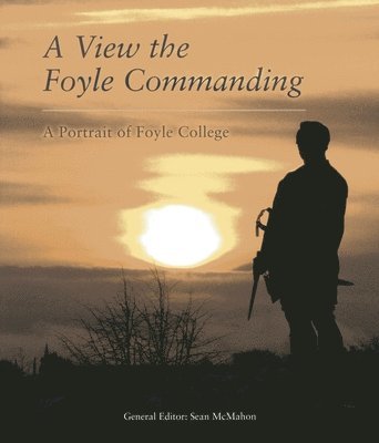 Sean Mcmahon - Mcmahon, S: View the Foyle Commanding, Inbunden