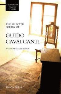 bokomslag The Selected Poetry of Guido Cavalcanti