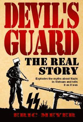 Eric Meyer - Devil's Guard: The Real Story, Häftad