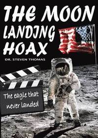 bokomslag The Moon Landing Hoax: The Eagle That Never Landed