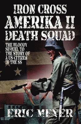 Eric Meyer - Iron Cross Amerika II: Death Squad, Häftad